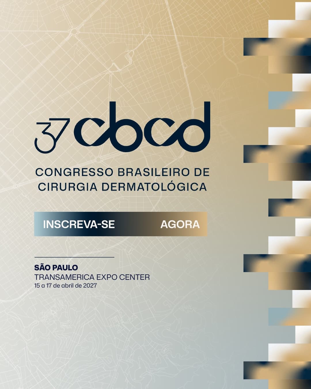 37º CBCD — Congresso Brasileiro de Cirurgia Dermatológica, 15 a 17 de abril de 2027, Transamérica Expo Center, São Paulo.
