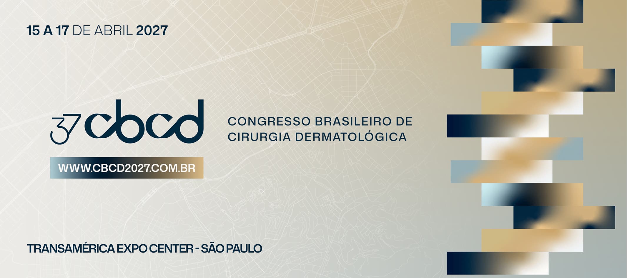 37º CBCD — Congresso Brasileiro de Cirurgia Dermatológica, 15 a 17 de abril de 2027, Transamérica Expo Center, São Paulo.